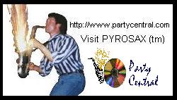 Visit Pyrosax (tm) at http://www.partycentral.com